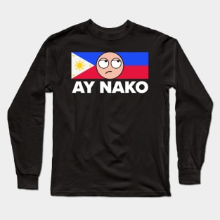 Ay Nako Pinoy Pride - Funny Filipino Philippines design product Long Sleeve T-Shirt